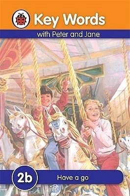 KEY WORDS WITH PETER AND JANE: HAVE A GO cover